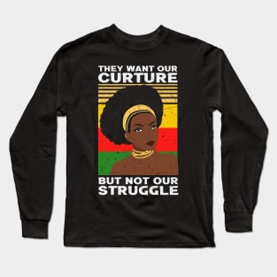 They want our Culture but not our struggle, african american, Black Lives Matter Long Sleeve T-Shirt